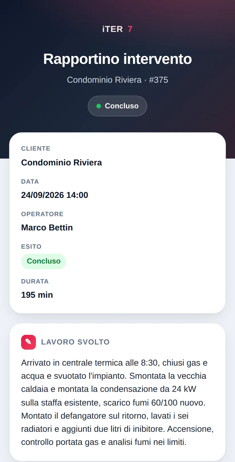 Il rapportino di intervento che riceve il cliente: cliente, data, tecnico, esito, durata e lavoro svolto